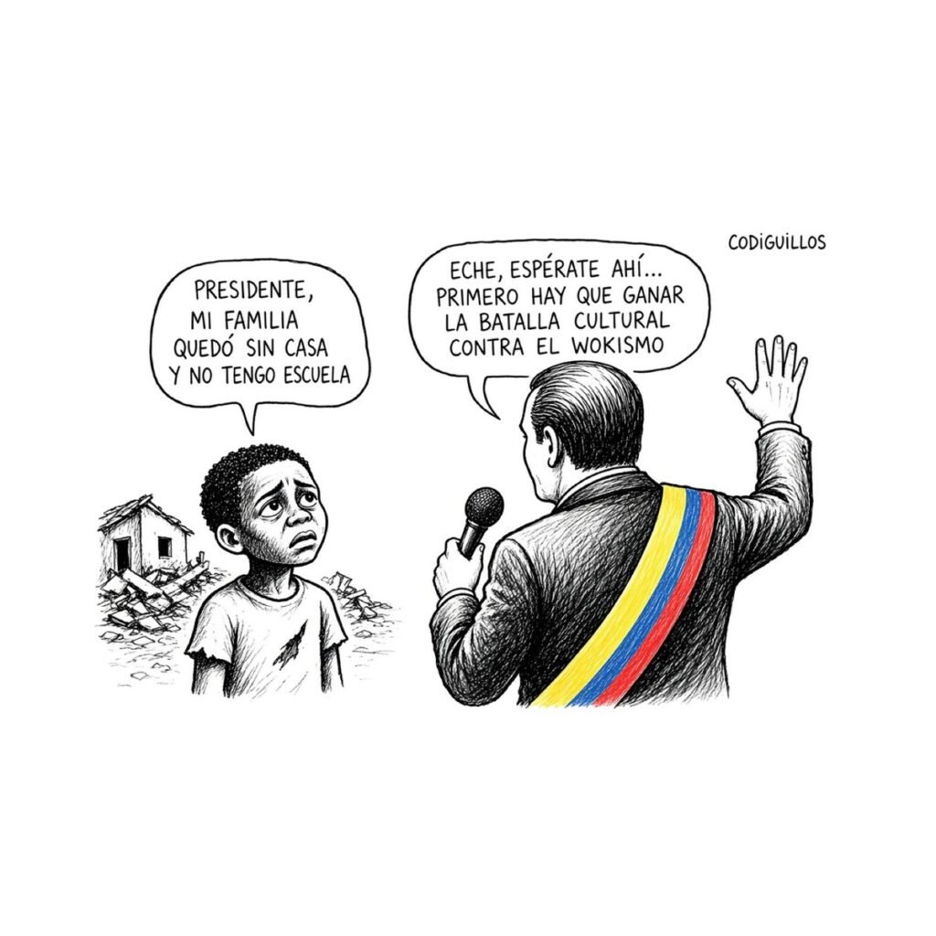 Caricatura de Codiguillos: un niño frente a su casa destruida dice "Presidente, mi familia quedó sin casa y no tengo escuela" y Abelardo de la Espriella, con la banda tricolor y un micrófono, responde "Eche, espérate ahí... primero hay que ganar la batalla cultural contra el wokismo".